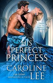 Book cover for "His Perfect Princess" by Caroline Lee