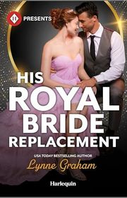 Book cover for "His Royal Bride Replacement" by Lynne Graham