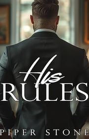 Book cover for "His Rules" by Piper Stone