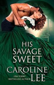 Book cover for "His Savage Sweet" by Caroline Lee