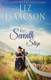 Book cover for "His Seventh Stop" by Liz Isaacson