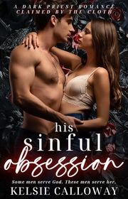 Book cover for "His Sinful Obsession" by Kelsie Calloway