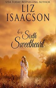 Book cover for "His Sixth Sweetheart" by Liz Isaacson
