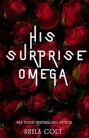 Book cover for "His Surprise Omega" by Shyla Colt