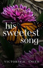 Book cover for "His Sweetest Song" by Victoria H Smith