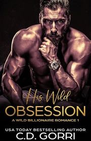 Book cover for "His Wild Obsession" by CD Gorri