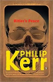 Book cover for "Hitler's Peace" by Philip Kerr