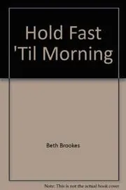 Hold Fast 'Til Morning