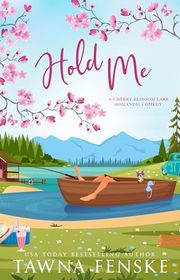 Book cover for "Hold Me" by Tawna Fenske