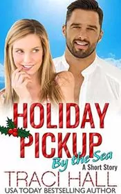 Book cover for "Holiday Pickup by the Sea" by Traci Hall