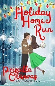Book cover for "Holiday Home Run" by Priscilla Oliveras