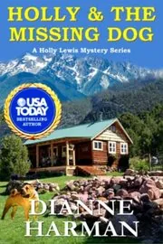 Book cover for "Holly and The Missing Dog" by Dianne Harman