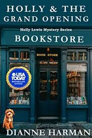 Book cover for "Holly and the Grand Opening" by Dianne Harman