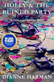 Book cover for "Holly and the Ruined Party" by Dianne Harman