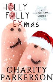 Book cover for "Holly Folly EXmas" by Charity Parkerson