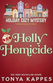 Book cover for "Holly Homicide" by Tonya Kappes