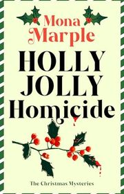 Book cover for "Holly Jolly Homicide" by Mona Marple