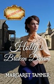Book cover for "Holly's Broken Dream" by Margaret Tanner