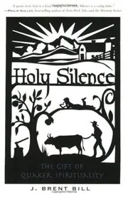 Holy Silence: The Gift of Quaker Spirituality