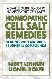 Book cover for "Homeopathic Cell Salt Remedies" by Nigey Lennon