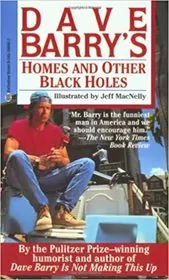 Homes and Other Black Holes