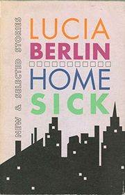 Book cover for "Homesick" by Lucia Berlin