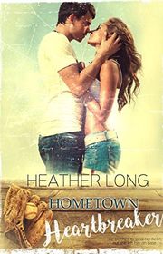 Book cover for "Hometown Heartbreaker" by Heather Long