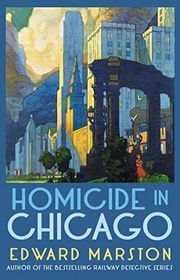 Book cover for "Homicide in Chicago" by Edward Marston