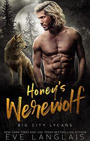 Book cover for "Honey's Werewolf" by Eve Langlais