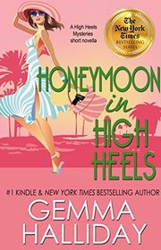 Book cover for "Honeymoon in High Heels" by Gemma Halliday