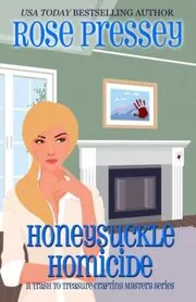 Book cover for "Honeysuckle Homicide" by Rose Pressey