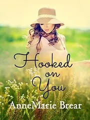 Book cover for "Hooked on You" by AnneMarie Brear
