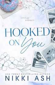 Book cover for "Hooked on You" by Nikki Ash