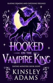 Book cover for "Hooked on the Vampire King" by Kinsley Adams