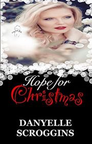 Book cover for "Hope For Christmas" by Danyelle Scroggins