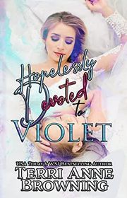 Book cover for "Hopelessly Devoted to Violet" by Terri Anne Browning