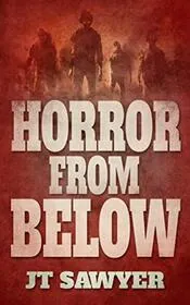 Book cover for "Horror From Below" by JT Sawyer