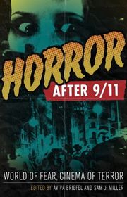 Book cover for "Horror After 9/11: World of Fear, Cinema of Terror" by Sam J Miller