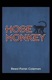 Book cover for "Hose Monkey" by Reed Farrel Coleman