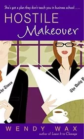 Book cover for "Hostile Makeover" by Wendy Wax
