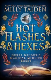 Book cover for "Hot Flashes and Hexes" by Milly Taiden