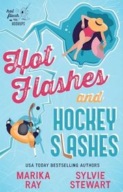 Book cover for "Hot Flashes and Hockey Slashes" by Marika Ray