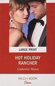 Book cover for "Hot Holiday Rancher" by Catherine Mann