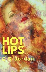 Book cover for "Hot Lips" by GR Jordan