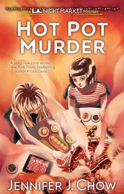 Book cover for "Hot Pot Murder" by Jennifer J Chow