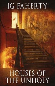 Book cover for "Houses of the Unholy" by JG Faherty