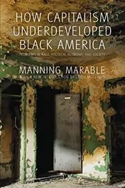 Book cover for "How Capitalism Underdeveloped Black America" by Manning Marable
