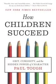 Book cover for "How Children Succeed" by Paul Tough