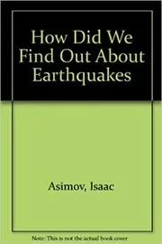 Book cover for "How Did We Find Out About Earthquakes?" by Isaac Asimov