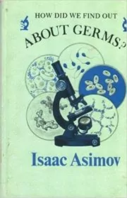 Book cover for "How Did We Find Out About Germs?" by Isaac Asimov